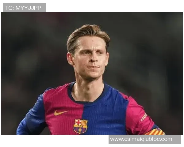 德容续约至2029年协议达成巴萨董事会预计将于近日批准