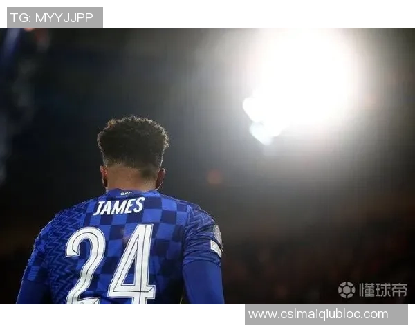 伯利称赞桑切斯表现优异里斯詹姆斯已成长为卓越领袖